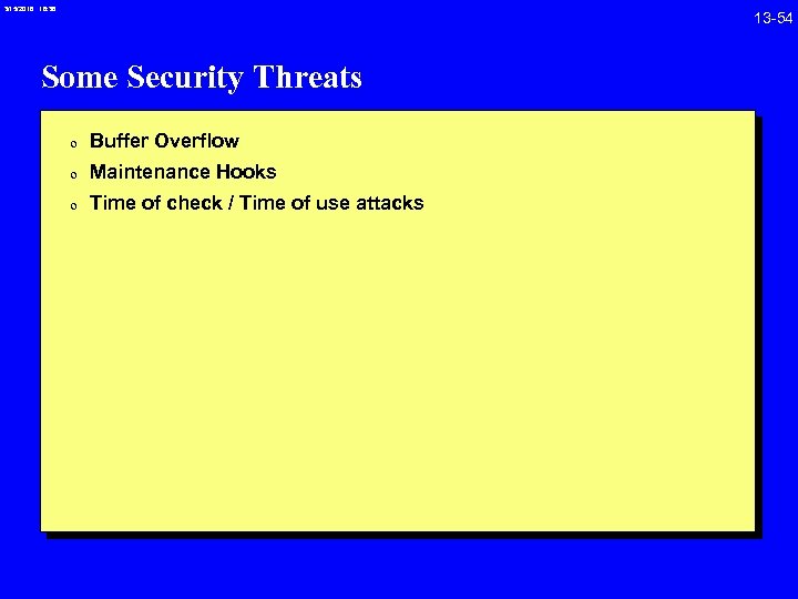 3/15/2018 16: 38 Some Security Threats 0 Buffer Overflow 0 Maintenance Hooks 0 Time