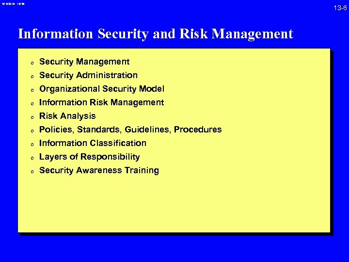 3/15/2018 16: 38 Information Security and Risk Management 0 Security Administration 0 Organizational Security