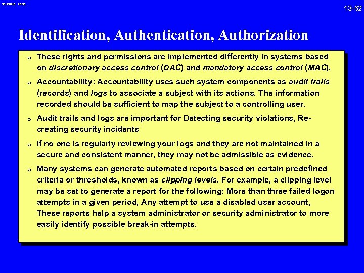 3/15/2018 16: 38 Identification, Authentication, Authorization 0 These rights and permissions are implemented differently