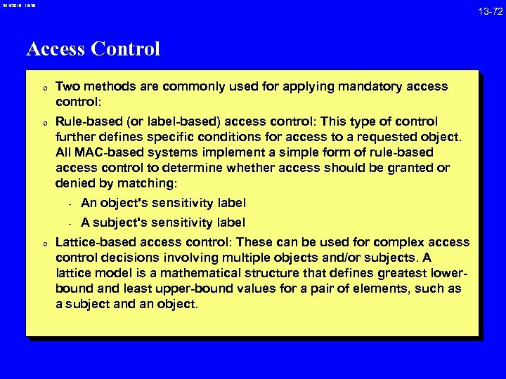 3/15/2018 16: 38 Access Control 0 Two methods are commonly used for applying mandatory