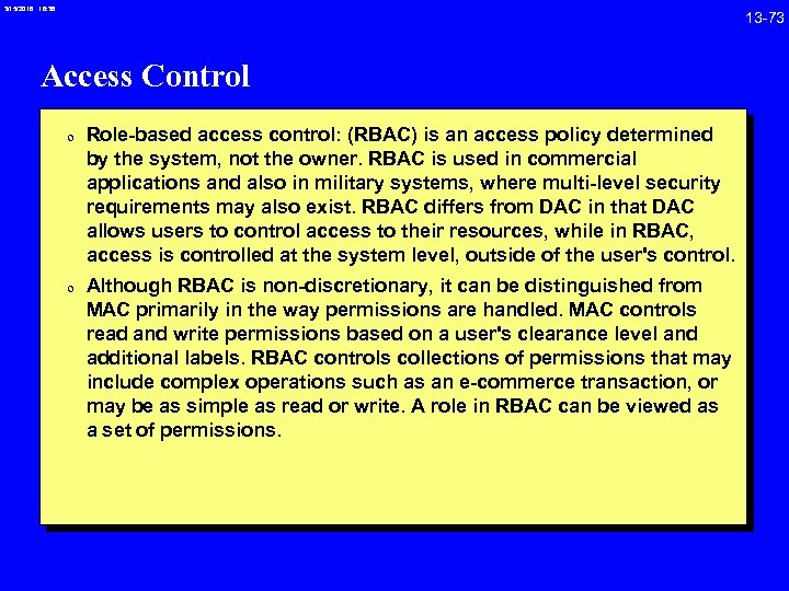 3/15/2018 16: 38 Access Control 0 Role-based access control: (RBAC) is an access policy