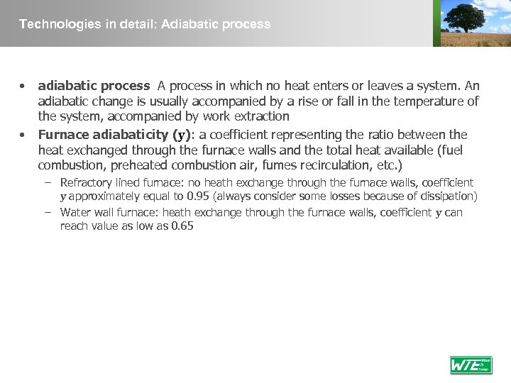 Technologies in detail: Adiabatic process • • adiabatic process A process in which no