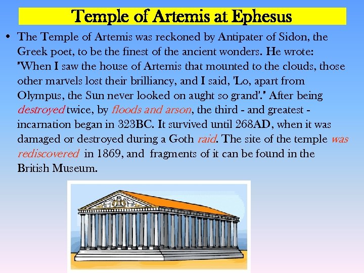 Temple of Artemis at Ephesus • The Temple of Artemis was reckoned by Antipater