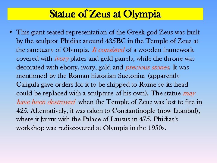 Statue of Zeus at Olympia • This giant seated representation of the Greek god
