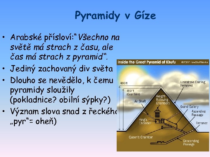 Pyramidy v Gíze • Arabské přísloví: “Všechno na světě má strach z času, ale