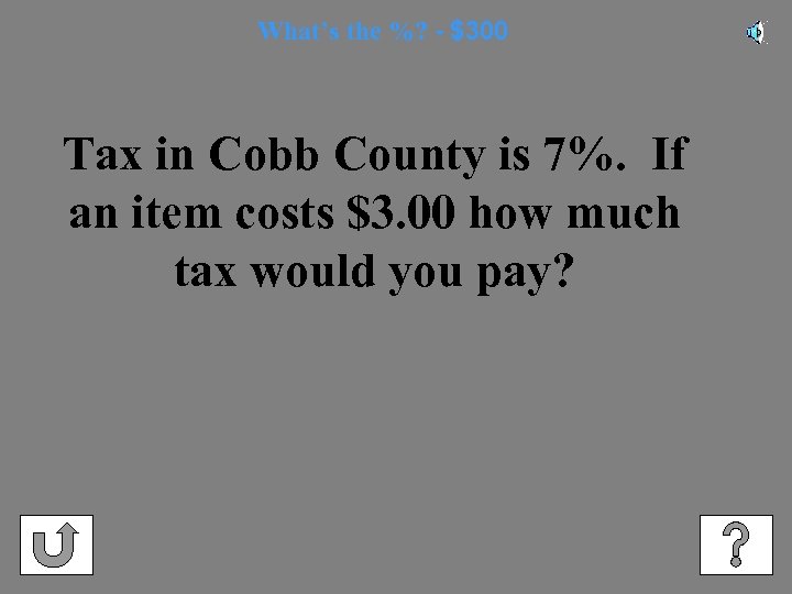 What’s the %? - $300 Tax in Cobb County is 7%. If an item