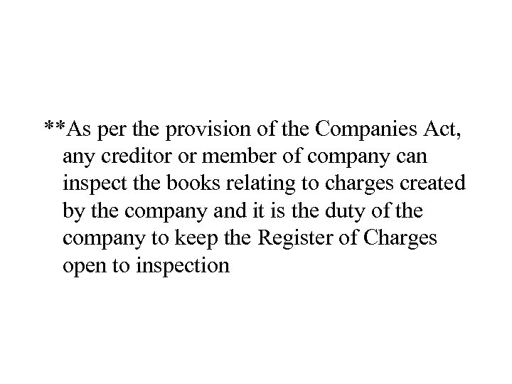 **As per the provision of the Companies Act, any creditor or member of company