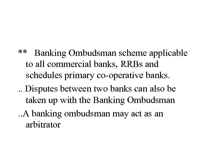 ** Banking Ombudsman scheme applicable to all commercial banks, RRBs and schedules primary co-operative