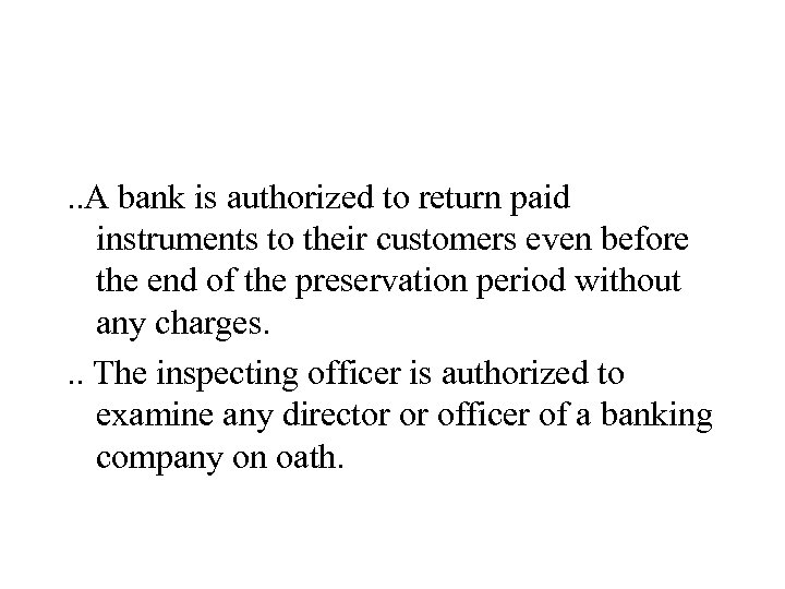 . . A bank is authorized to return paid instruments to their customers even