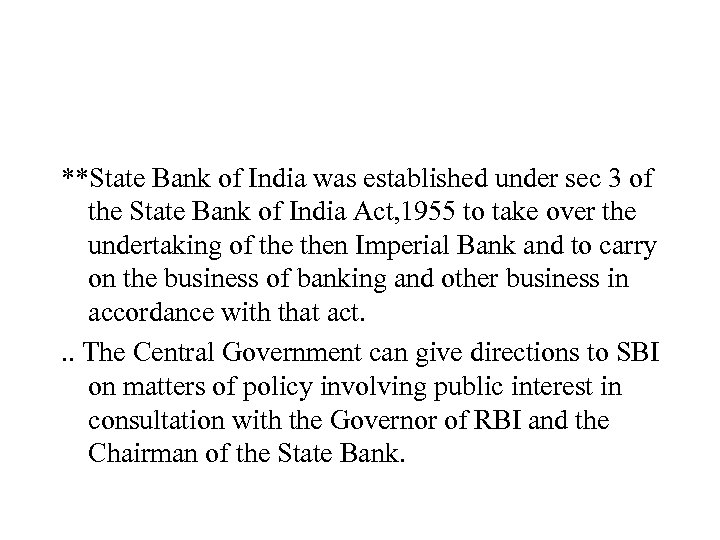 **State Bank of India was established under sec 3 of the State Bank of