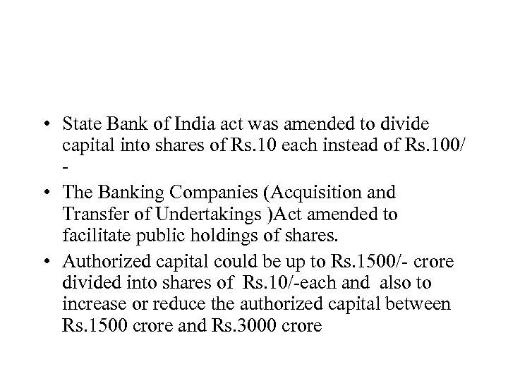  • State Bank of India act was amended to divide capital into shares