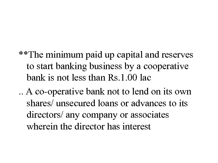 **The minimum paid up capital and reserves to start banking business by a cooperative