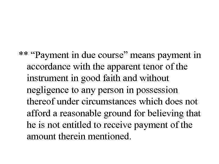 ** “Payment in due course” means payment in accordance with the apparent tenor of