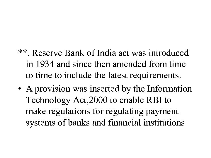 **. Reserve Bank of India act was introduced in 1934 and since then amended