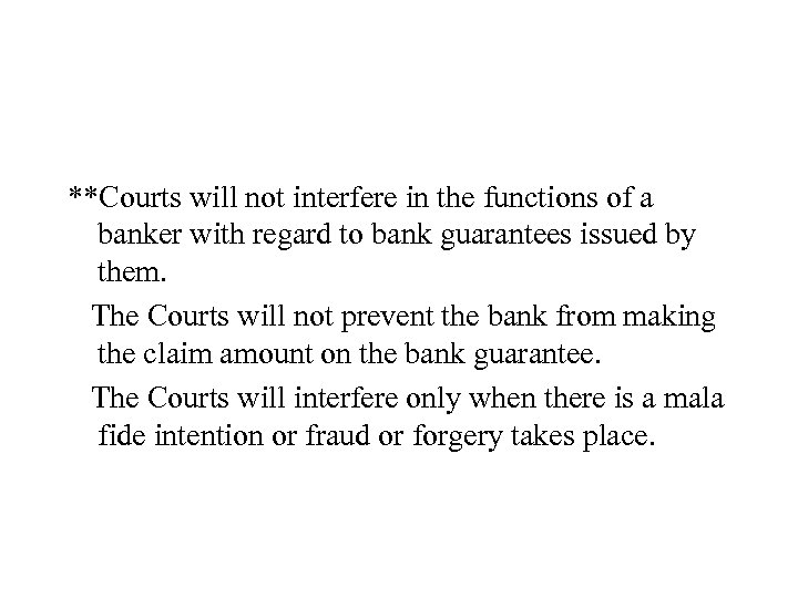 **Courts will not interfere in the functions of a banker with regard to bank