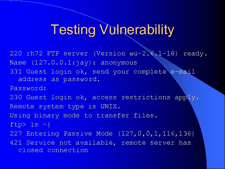 Testing Vulnerability 220 rh 72 FTP server (Version wu-2. 6. 1 -18) ready. Name