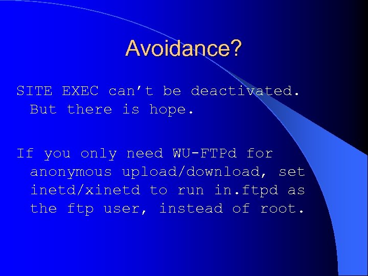 Avoidance? SITE EXEC can’t be deactivated. But there is hope. If you only need