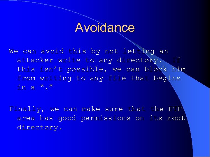 Avoidance We can avoid this by not letting an attacker write to any directory.