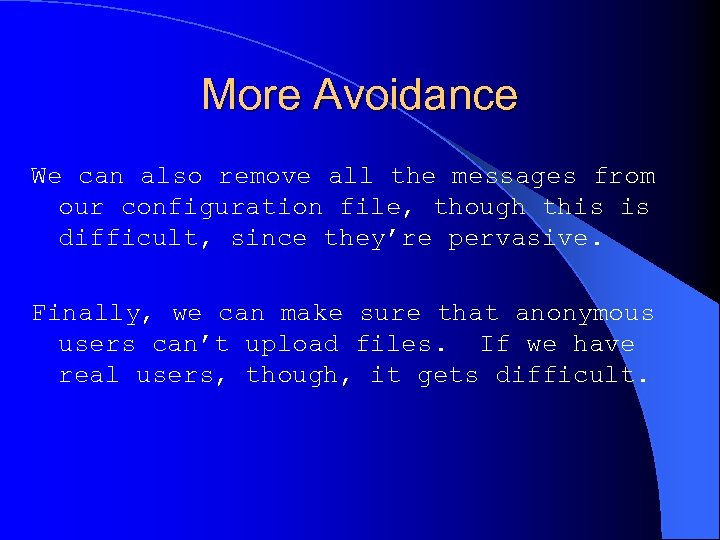 More Avoidance We can also remove all the messages from our configuration file, though