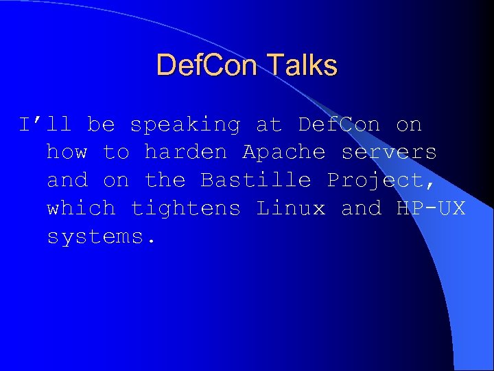 Def. Con Talks I’ll be speaking at Def. Con on how to harden Apache