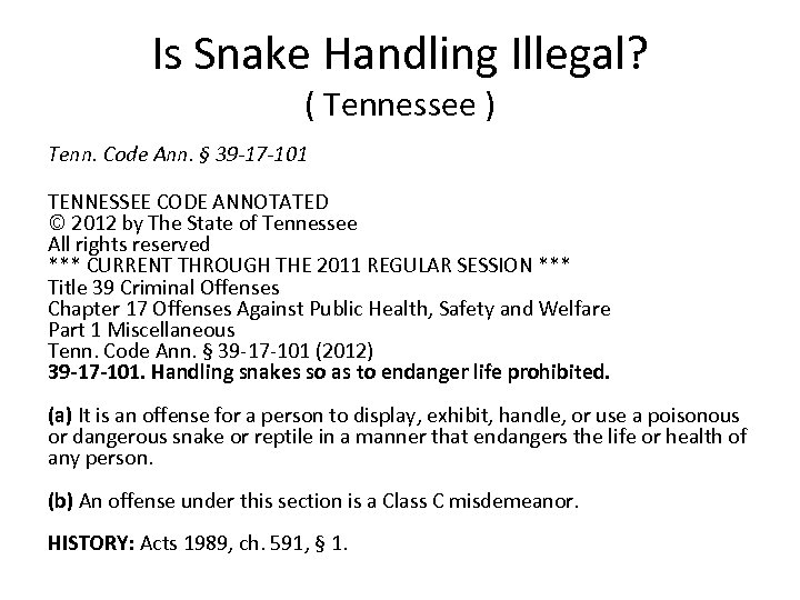 Is Snake Handling Illegal? ( Tennessee ) Tenn. Code Ann. § 39 -17 -101