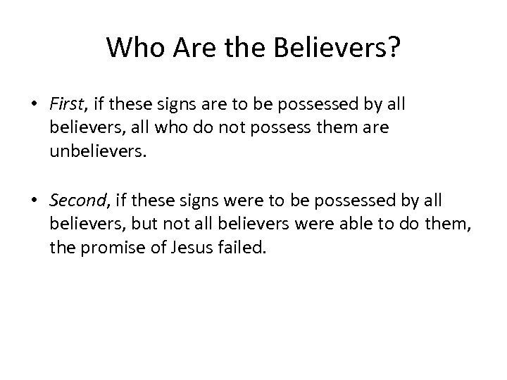 Who Are the Believers? • First, if these signs are to be possessed by