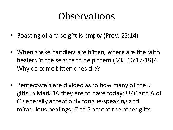 Observations • Boasting of a false gift is empty (Prov. 25: 14) • When