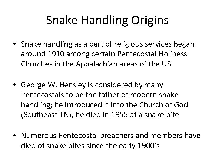 Snake Handling Origins • Snake handling as a part of religious services began around