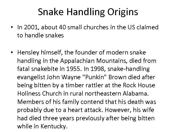 Snake Handling Origins • In 2001, about 40 small churches in the US claimed