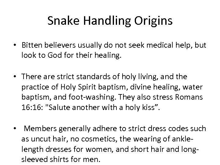 Snake Handling Origins • Bitten believers usually do not seek medical help, but look