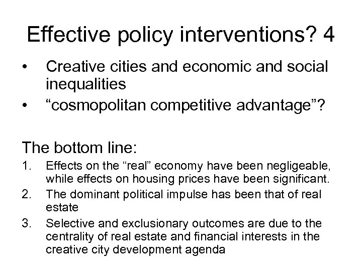 Effective policy interventions? 4 • • Creative cities and economic and social inequalities “cosmopolitan