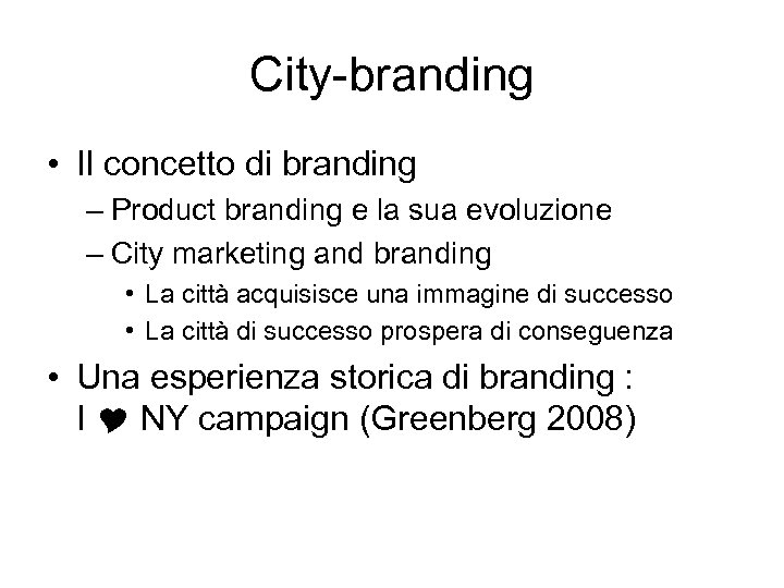 City-branding • Il concetto di branding – Product branding e la sua evoluzione –