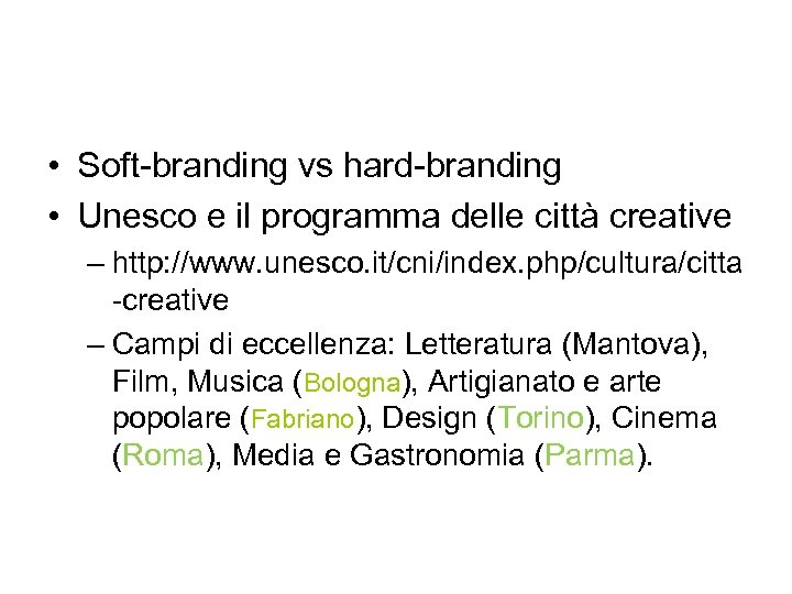  • Soft-branding vs hard-branding • Unesco e il programma delle città creative –