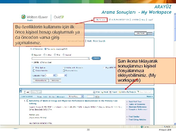 ARAYÜZ Arama Sonuçları - My Workspace Bu özelliklerin kullanımı için ilk önce kişisel hesap