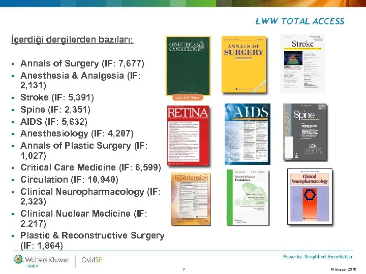 LWW TOTAL ACCESS İçerdiği dergilerden bazıları: § § § Annals of Surgery (IF: 7,