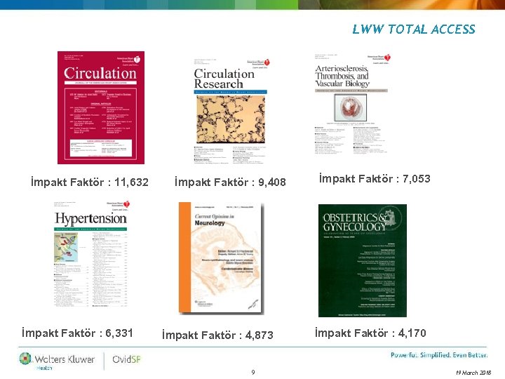 LWW TOTAL ACCESS İmpakt Faktör : 11, 632 İmpakt Faktör : 6, 331 İmpakt