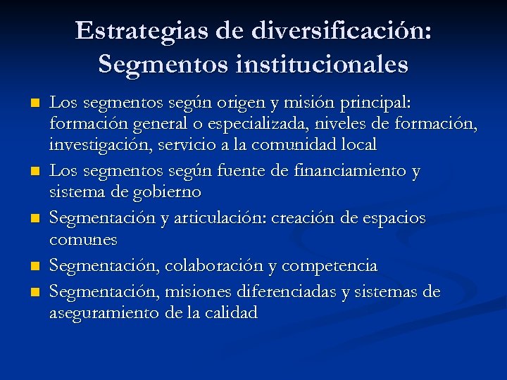 Estrategias de diversificación: Segmentos institucionales n n n Los segmentos según origen y misión
