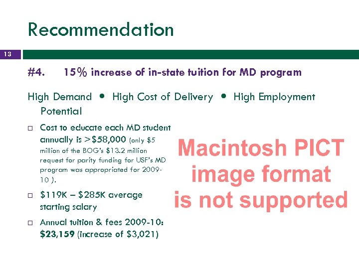 Recommendation 13 #4. 15% increase of in-state tuition for MD program High Demand High