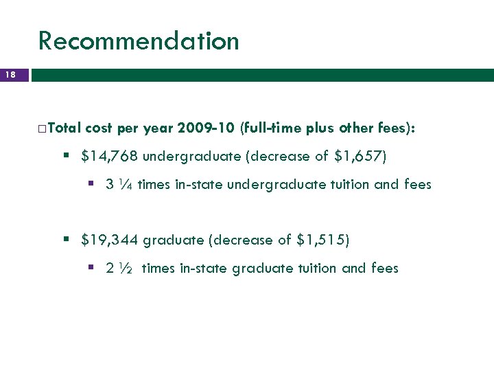 Recommendation 18 Total cost per year 2009 -10 (full-time plus other fees): § $14,