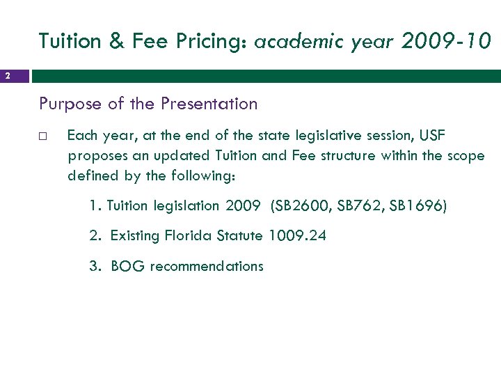 Tuition & Fee Pricing: academic year 2009 -10 2 Purpose of the Presentation Each