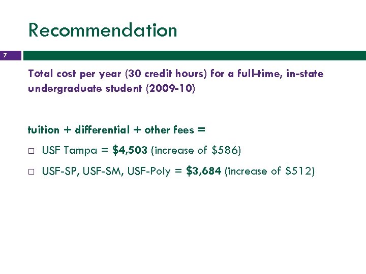 Recommendation 7 Total cost per year (30 credit hours) for a full-time, in-state undergraduate