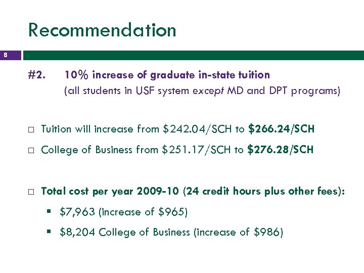 Recommendation 8 #2. 10% increase of graduate in-state tuition (all students in USF system