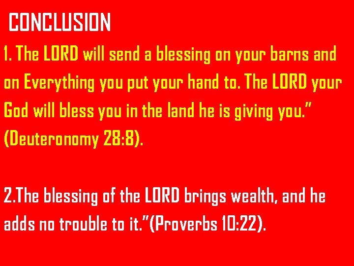 CONCLUSION 1. The LORD will send a blessing on your barns and on Everything