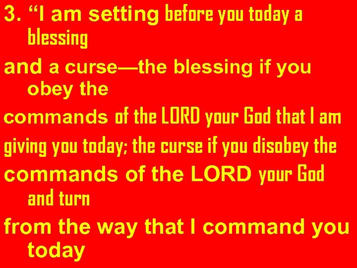 3. “I am setting before you today a blessing and a curse—the blessing if