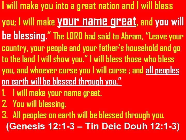 I will make you into a great nation and I will bless you; I