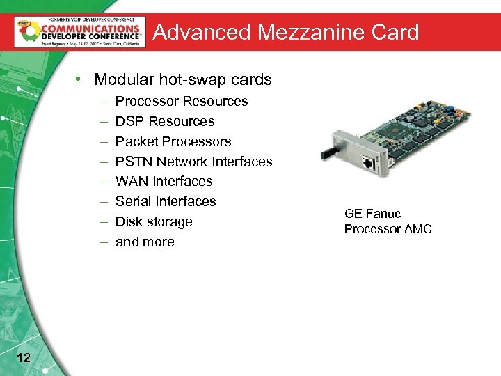Advanced Mezzanine Card • Modular hot-swap cards – – – – 12 Processor Resources