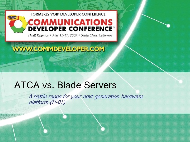 ATCA vs. Blade Servers A battle rages for your next generation hardware platform (H-01)