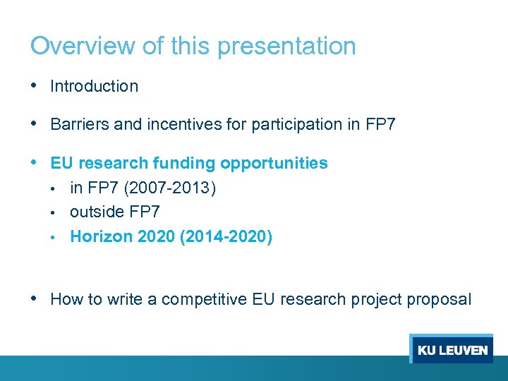 Overview of this presentation • Introduction • Barriers and incentives for participation in FP