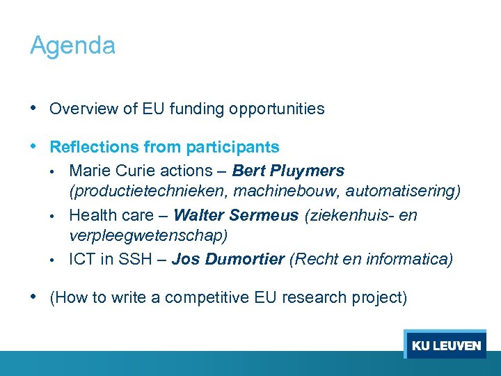 Agenda • Overview of EU funding opportunities • Reflections from participants • • •