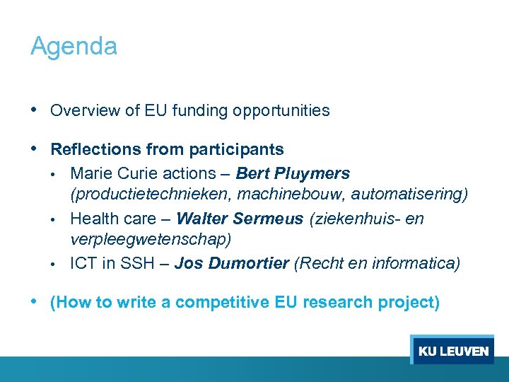 Agenda • Overview of EU funding opportunities • Reflections from participants • • •